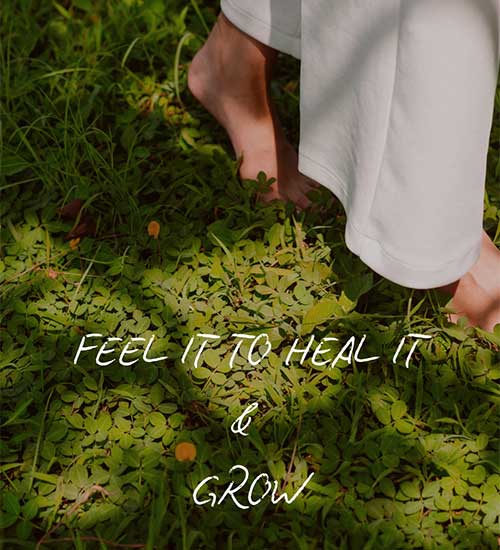 Feel it to heal it